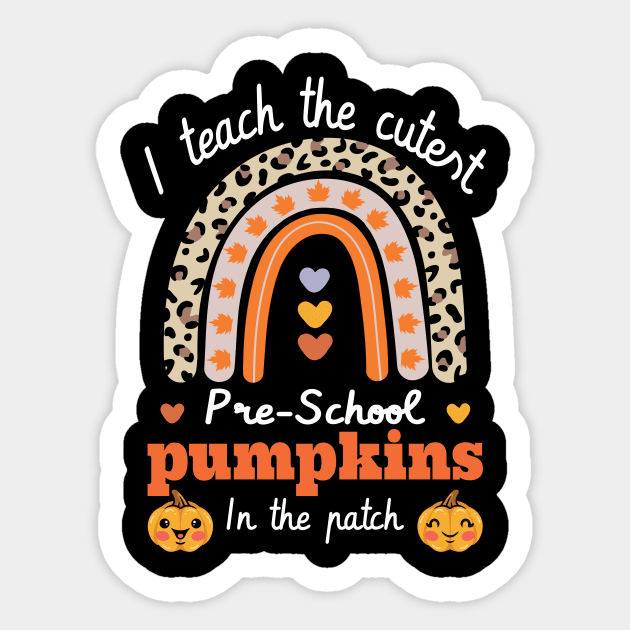 Rainbow I Teach The Cutest Pumpkins In  preschool Leopard Sticker by FunnyUSATees